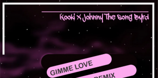 Kooki Ft. Johnny The Royale songbyrd - Gimme Love Remix