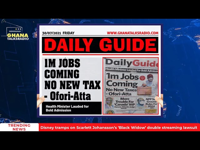 [W/E-30/7/21] GTR NEWSPAPER HEADLINES: 1m jobs, Mahama Daggered, more