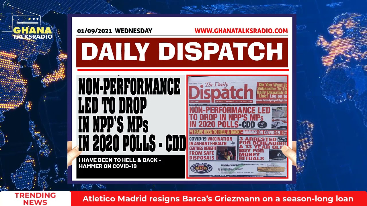 [W/E-01/9/21] GTR NEWSPAPER HEADLINES: Ghana Receives $103.4m, NDC Humbled, CDD Report, more