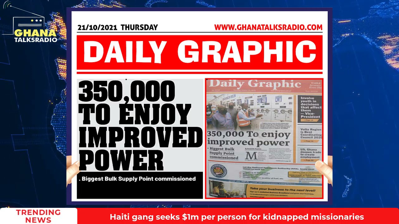 [W/E-21/10/21] GTR NEWSPAPER HEADLINES: Pokuase, Improved Power, Shatta Wale & Boys, more