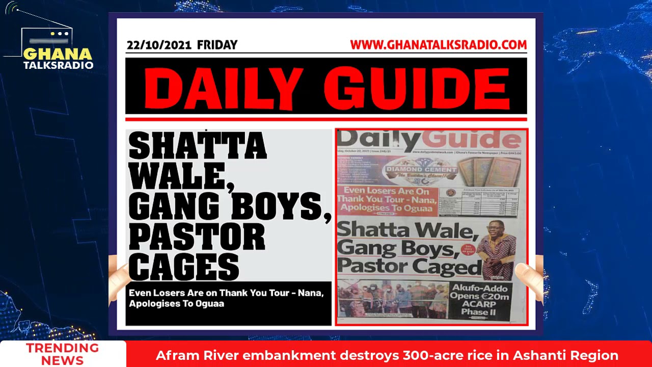 [W/E-22/10/21] GTR NEWSPAPER HEADLINES: Akufo-Addo, Shatta Wale, more
