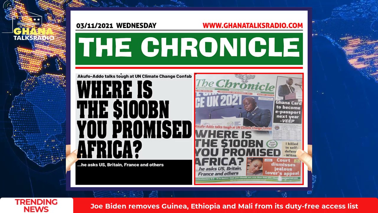 [W/E-03/11/21] GTR NEWSPAPER HEADLINES: Ghana E-Passport, MCE Bribe, $100bn Promise, more