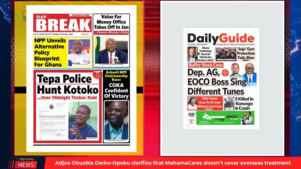 Ghana Newspaper Headlines: May 12, 2026; Buffer Stock Case: Dep. AG, EOCO Boss Sing Different Tunes