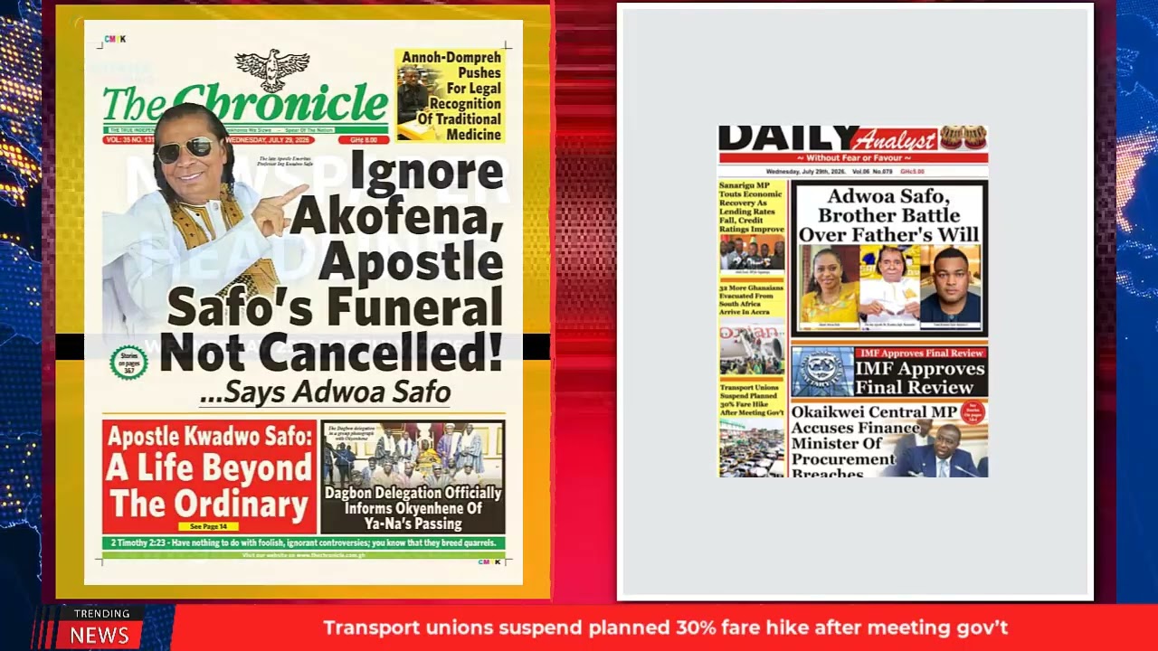 Ghana Newspaper Headlines: July 29, 2026; Kantanka Burial War…