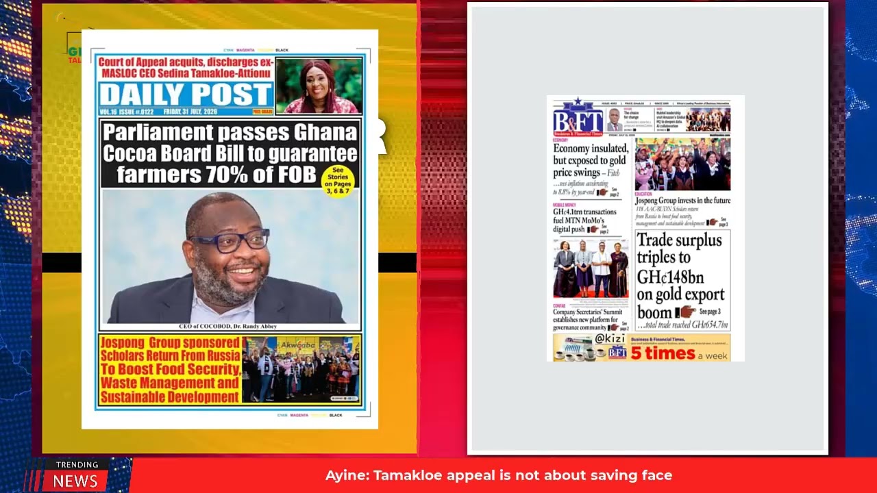 Ghana Newspaper Headlines: July 31, 2026; Three judges unanimously acquit Sedinam Tamakloe