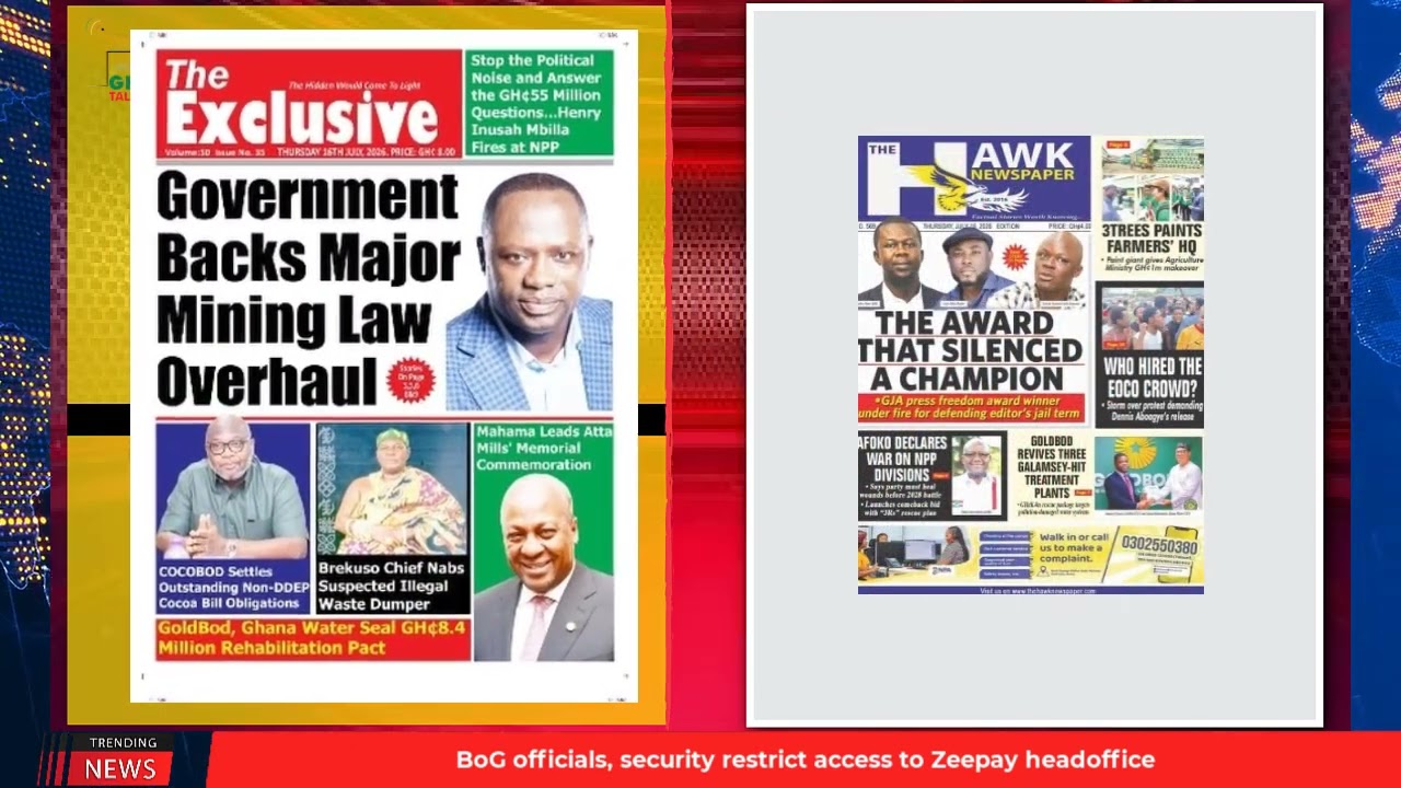 Ghana Newspaper Headlines: July 16, 2026; Government backs major mining law overhaul