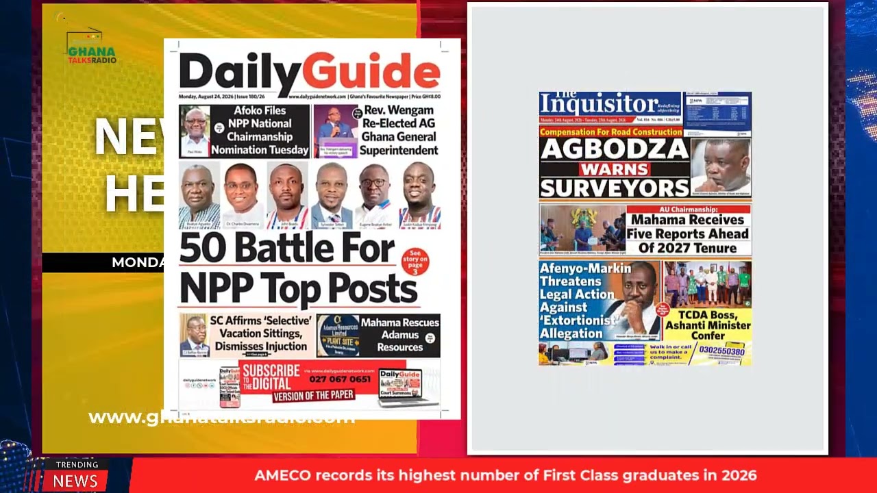 Ghana Newspaper Headlines: August 24, 2026; Focus on $1.7bn loss, not insults